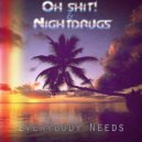 Oh Shit! & Night Drugs - Everybody Needs (Diamond Cut Remix)