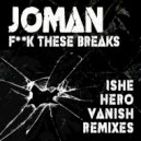 Joman - Fuck These Breaks (Original Radio Mix)