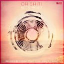 Oh Shit! - Got To Have It (Vanish Remix)