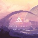 Amaryllis - Never Again (Original Mix)