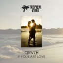 QRVZH - If Your are Love (Original Mix)
