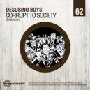 Desusino Boys - Corrupt To Society (Original Mix)