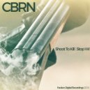 CBRN - Shoot To Kill (Original Mix)