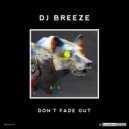 DJBreeze - Don't Fade Out