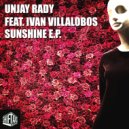 Unjay Rady & Ivan Villalobos - Sunshine (feat. Ivan Villalobos) (Original Mix)