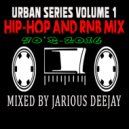 Jarious Deejay - Hip-Hop & RnB Mix Volume 1