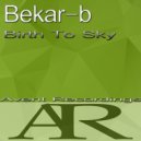 Bekar-b - Birth To Sky