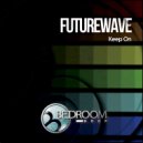 Futurewave - Keep On (Original Mix)