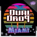 Dual Drop - Miami