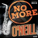 O'Neill - No More