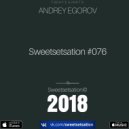 Andrey Egorov - Sweetsetsation #076 ()