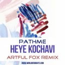PATHME - Heye Kochavi (Artful Fox Remix, feat. al l bo & Pavel Gerasimoff)