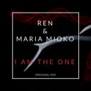REN ft. Maria Mioko - I Am The One (Original Mix)