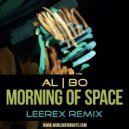 al l bo - Morning Of Space (Leerex Remix)