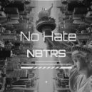 NBTRS - No Hate (Original Mix)