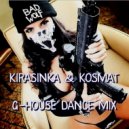 Kirasinka & KosMat - G-House Dance Mix
