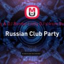 DJ Andjey & DJ Bordur (Jolly DJ\'s from Bobruisk™) - Russian Club Party (Only Remixes)