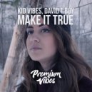 Kid Vibes, David T Boy - Make It True (Extended Mix)