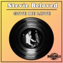 Stevie Beloved - Give Me Love (Original Mix)