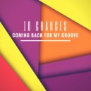 10 Chances - Coming Back For My Groove