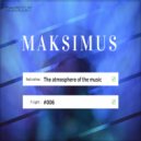 Maksimus - The atmosphere of the music #006 (radio show)
