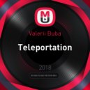 Valerii Buba - Teleportation