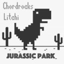 Chordrocks, Litchi - Jurassic Park (Original Mix)