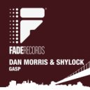 Dan Morris & Shylock - Gasp (Ode To Pi Mix)