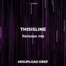 THISISLINE - Release me