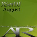 XSerDJ - August (Original Mix)