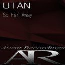 UlAN - So Far Away (Original Mix)