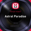 Rinat Invert - Astral Paradise (Original Mix)