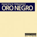 FRANCESCO FERNANDEZ - ORO NEGRO (Original Mix)