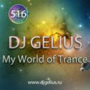 DJ GELIUS - My World of Trance #516 ()