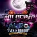 PULSE122 , AL | BO - EVEN IN FALLOUT