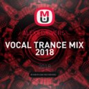 ALEXX DRIVERS - VOCAL TRANCE MIX 2018 ()