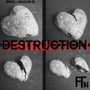 Jindo & Madam Marvelous - Destruction (feat. Madam Marvelous) (Original)