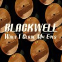 Blackwell - When I Close My Eyes (Devil\'s Mix)