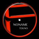  - Tekno (Noname Mix)