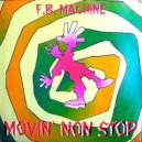 F.B. Machine - Movin\' Non Stop (Verza Mix)