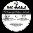 Mad Angels - We Can Make it All Right (Lussurious Sexy Mix)