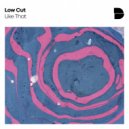 Low Cut - Like That