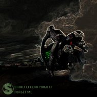 Dark Electro Project - Forget Me