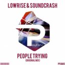 LOWRISE & SoundCrash - People Trying (Radio Edit)