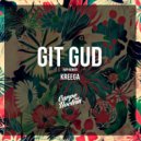 Kreega - Git Gud