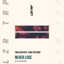 Tim Klein & Jean The Hero - Never Lose (feat. Jean The Hero) (Original Mix)