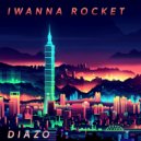 Diazo - I Wanna Rocket (Original Mix)