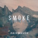Daisy Maude - Smoke (Original Mix)