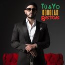 Douglas Bastidas Tranzas - Tu y Yo (Original Mix)