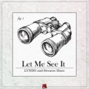 Lvndo & Sweater Disco - Let Me See It